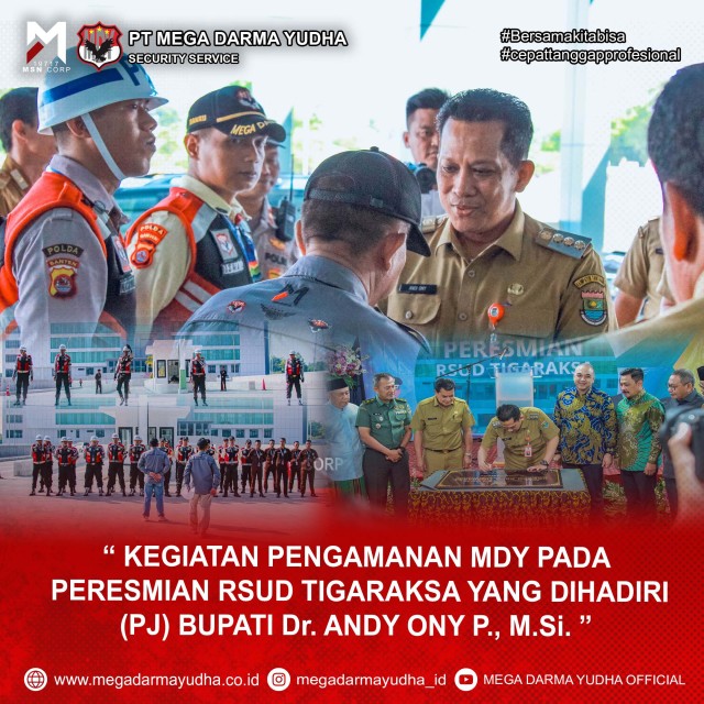 Security PT MDY Melakukan Pengamanan Peresmian Gedung RSUD TIGARAKSA yang dhadiri Oleh (PJ) Bupati 